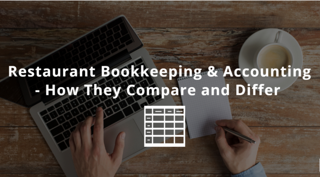 Restaurant Bookkeeping & Accounting - How They Compare
